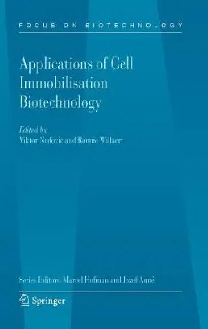 Applications of Cell Immobilisation Biotechnology (English, Viktor Nedovic | Ronnie Willaert)