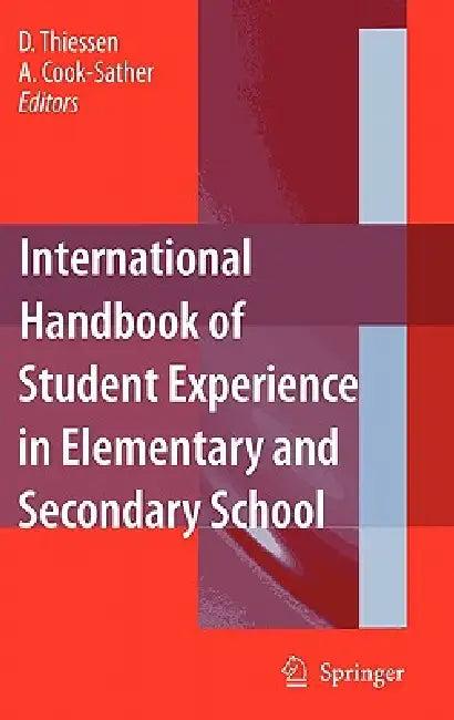 International Handbook of Student Experience in Elementary and Secondary School (English, D. Thiessen | Alison Cook-Sather)