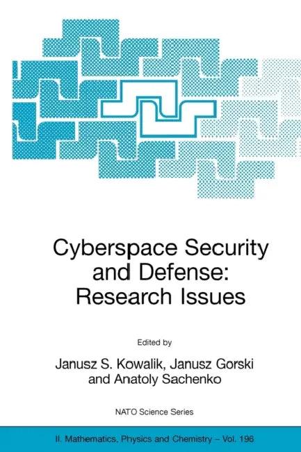 Cyberspace Security and Defense (English, Janusz S. Kowalik | Janusz Gorski | Anatoly Sachenko)