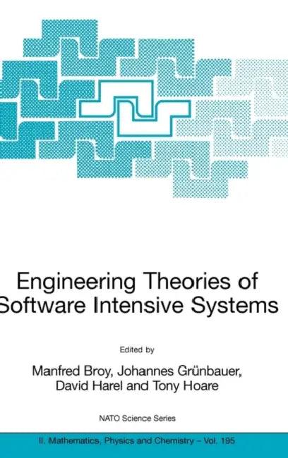 Engineering Theories of Software Intensive Systems (English, Manfred Broy | Johannes Gruenbauer | David Harel)