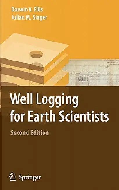 Well Logging for Earth Scientists (English, Darwin V. Ellis | Julian M. Singer)