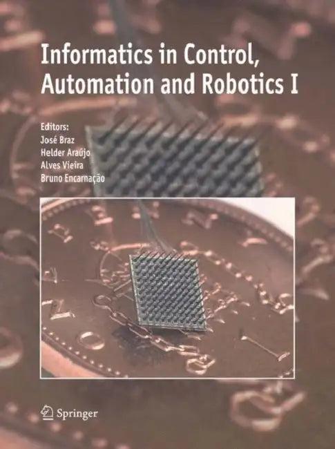 Informatics in Control, Automation and Robotics I (English, José Braz | Helder Araújo | Alves Vieira)