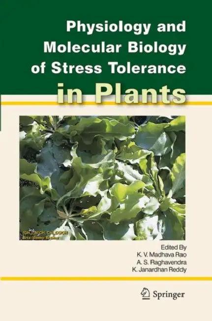 Physiology and Molecular Biology of Stress Tolerance in Plants (English, K. V. Madhava Rao | A. S. Raghavendra | K. Janardhan Reddy)