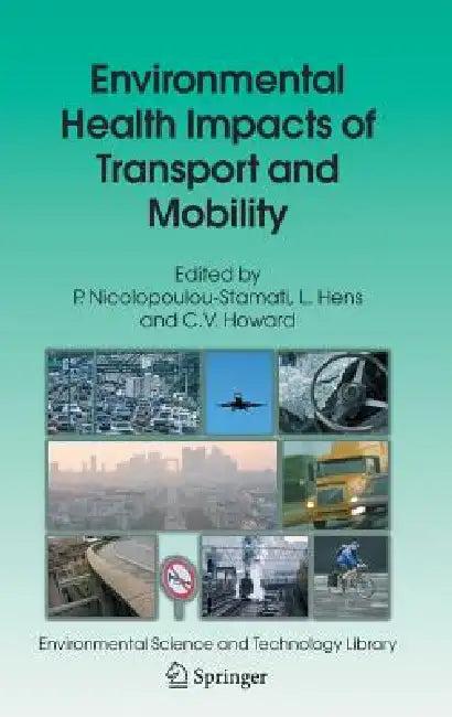 Environmental Health Impacts of Transport and Mobility (English, P. Nicolopoulou-Stamati | L. Hens | C. V. Howard)