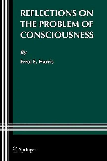 Reflections on the Problem of Consciousness (English, Errol E. Harris)