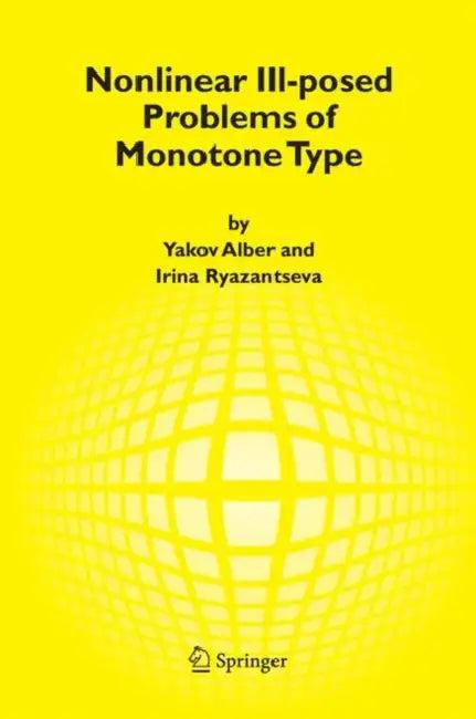 Nonlinear Ill-Posed Problems of Monotone Type (English, Yakov Alber | Irina Ryazantseva)