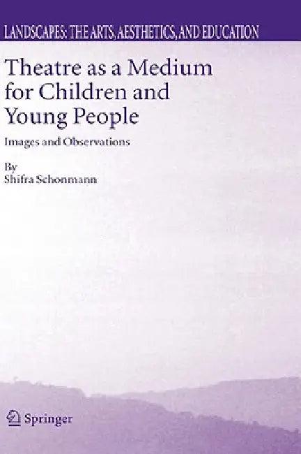 Theatre as a Medium for Children and Young People (English, Shifra Schonmann)