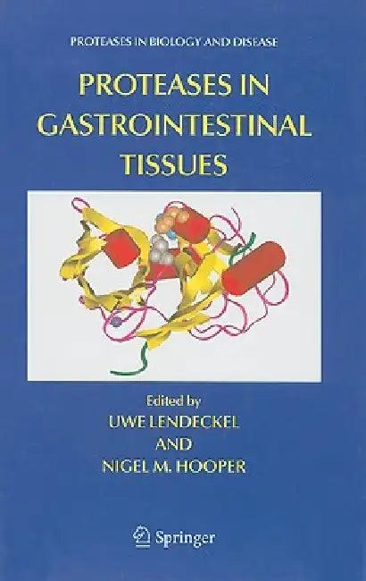 Proteases in Gastrointestinal Tissues (English, Uwe Lendeckel | Nigel M. Hooper)