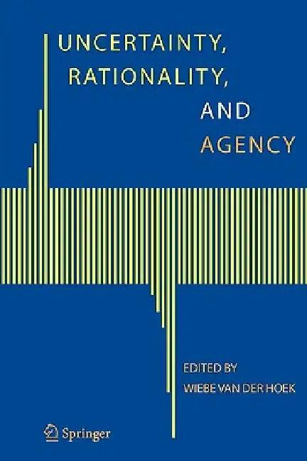 Uncertainty, Rationality, and Agency (English, Wiebe Van Der Hoek)