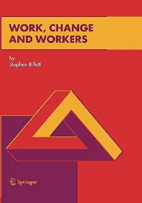 Work, Change and Workers (English, Stephen Billett)