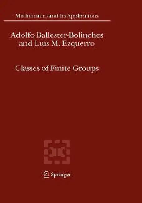 Classes of Finite Groups (English, Adolfo Ballester-Bolinches | Luis M. Ezquerro)