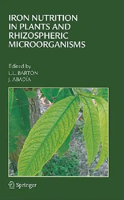 Iron Nutrition in Plants and Rhizospheric Microorganisms (English, Larry L. Barton | Javier Abadia)
