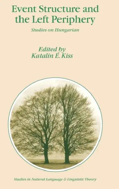 Event Structure and the Left Periphery (English, Katalin É. Kiss)