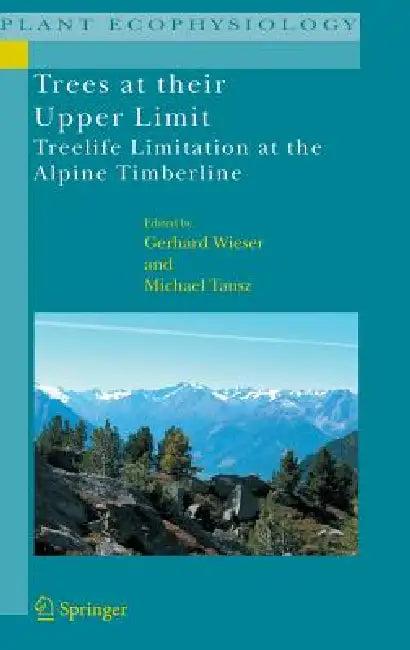 Trees at Their Upper Limit (English, Gerhard Wieser | Michael Tausz)