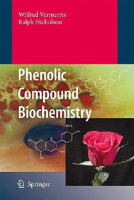 Phenolic Compound Biochemistry (English, Wilfred Vermerris | Ralph Nicholson)