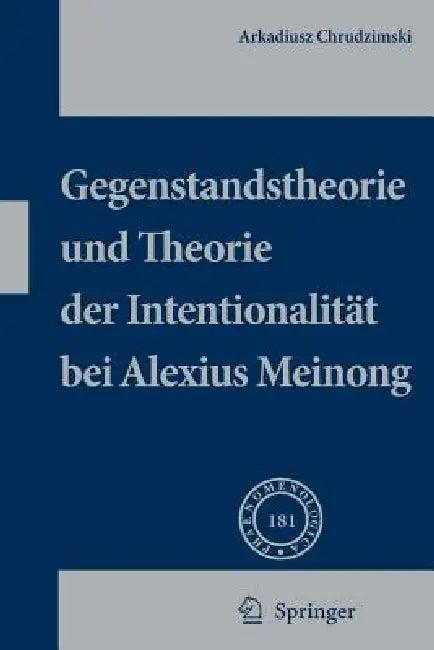 Gegenstandstheorie Und Theorie Der Intentionalität Bei Alexius Meinong (English, Arkadiusz Chrudzimski)