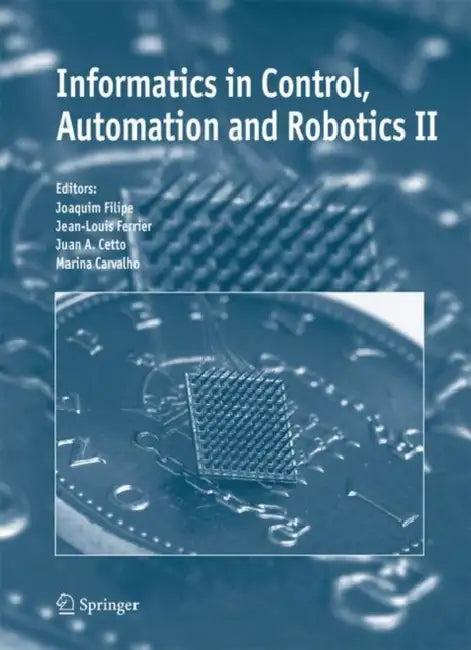 Informatics in Control, Automation and Robotics II (English, Joaquim Filipe | Jean-Louis Ferrier | Juan A. Cetto)