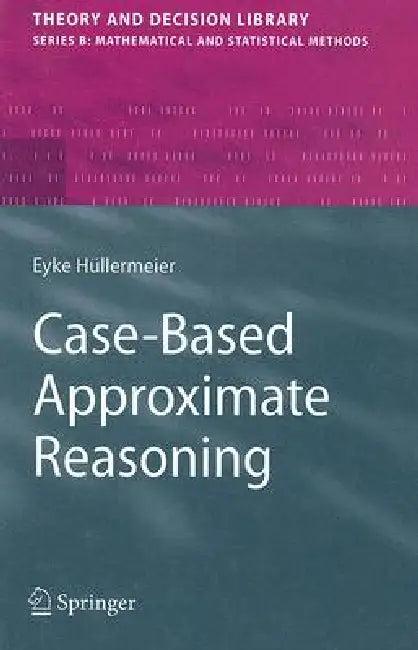 Case-Based Approximate Reasoning (English, Eyke Hüllermeier)