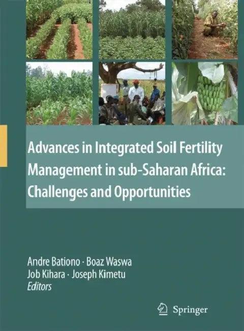 Advances in Integrated Soil Fertility Management in sub-Saharan Africa (English, Andre Bationo | Boaz Waswa | Job Kihara)
