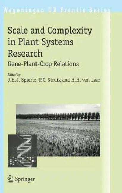 Scale and Complexity in Plant Systems Research (English, J. H. J. Spiertz | P. C. Struik | H. H. Van Laar)