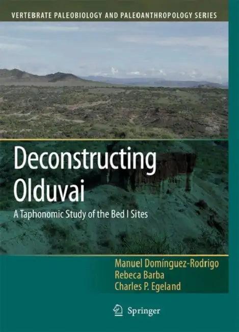 Deconstructing Olduvai (English, Manuel Domínguez-Rodrigo | Rebeca Barba | Charles P. Egeland)