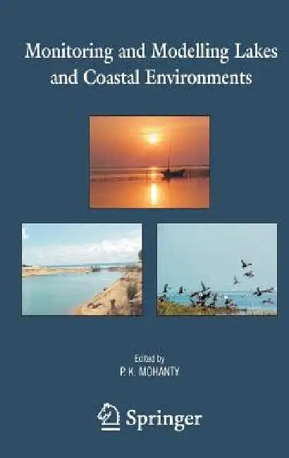 Monitoring and Modelling Lakes and Coastal Environments (English, Pratap K. Mohanty)