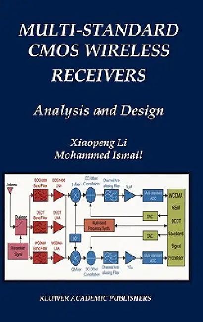 Multi-Standard CMOS Wireless Receivers (English, Xiaopeng Li | Mohammed Ismail)