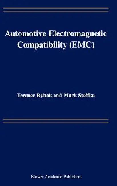 Automotive Electromagnetic Compatibility (Emc) (English, Terence Rybak | Mark Steffka)