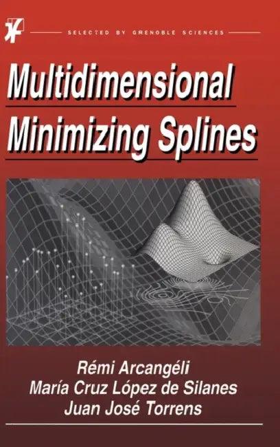 Multidimensional Minimizing Splines (English, R. Arcangéli | María Cruz López de Silanes | Juan José Torrens)