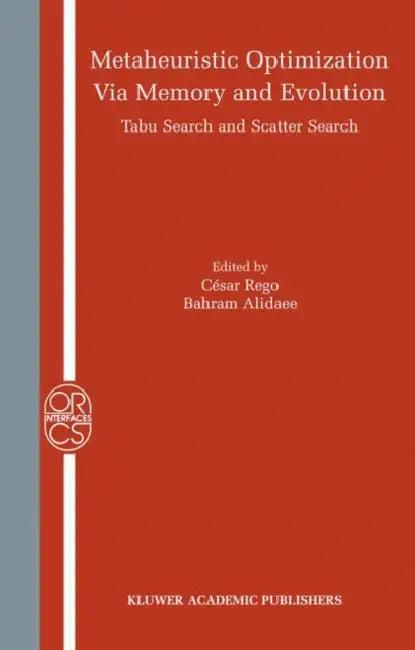 Metaheuristic Optimization Via Memory and Evolution (English, Cesar Rego | Bahram Alidaee)