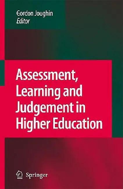Assessment, Learning and Judgement in Higher Education (English, Gordon Joughin)