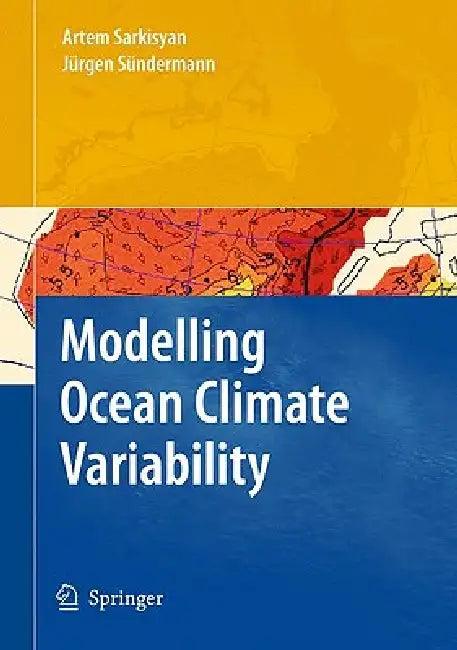 Modelling Ocean Climate Variability (English, Artem S. Sarkisyan | Jürgen Sündermann)