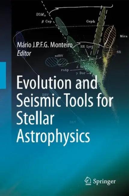 Evolution and Seismic Tools for Stellar Astrophysics (English, Mário Joao P. F. G. Monteiro)