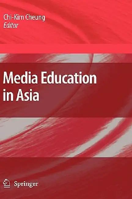 Media Education in Asia (English, Chi-Kim Cheung)
