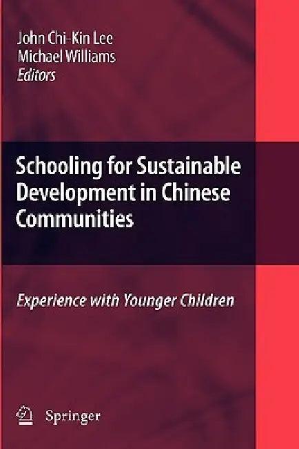 Schooling for Sustainable Development in Chinese Communities (English, John Chi-Kin Lee | Michael Williams)