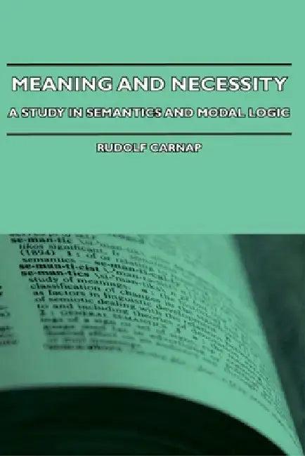 Meaning and Necessity - A Study in Semantics and Modal Logic (English, Rudolf Carnap)