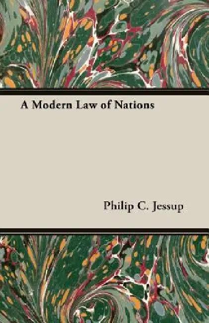 A Modern Law of Nations (English, Philip C. Jessup)