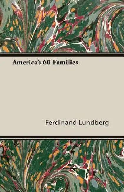 America's 60 Families (English, Ferdinand Lundberg)