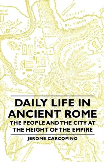 Daily Life in Ancient Rome - The People and the City at the Height of the Empire (English, Jerome Carcopino)
