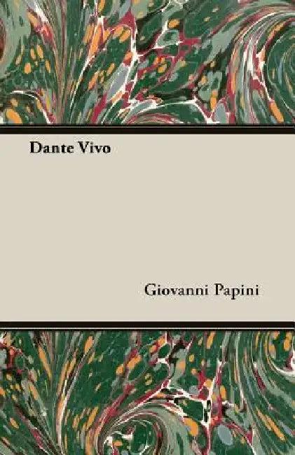 Dante Vivo (English, Giovanni Papini)