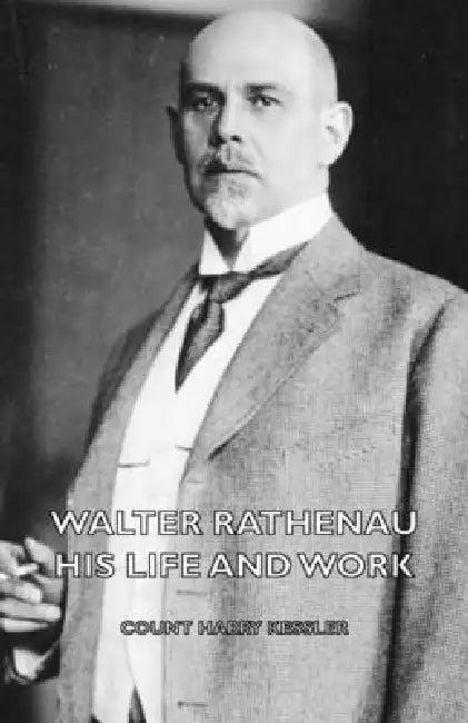 Walter Rathenau (English, Count Harry Kessler)