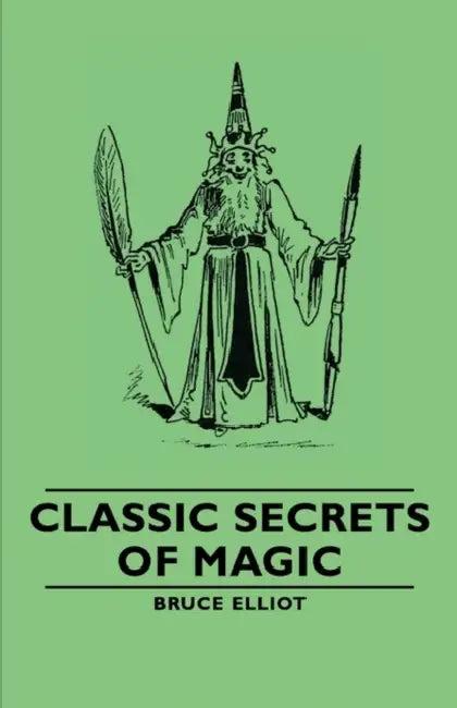 Classic Secrets of Magic (English, Bruce Elliot)