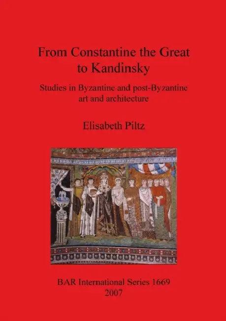 From Constantine the Great to Kandinsky (English, Elisabeth Piltz)