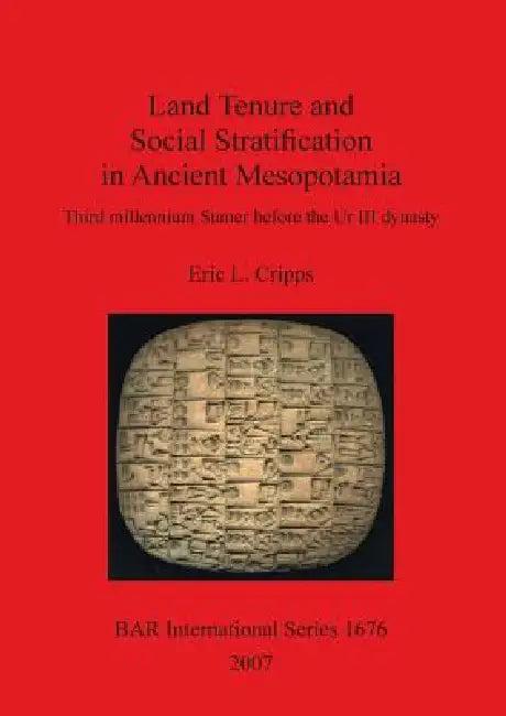 Land Tenure and Social Stratification in Ancient Mesopotamia (English, Eric L. Cripps)