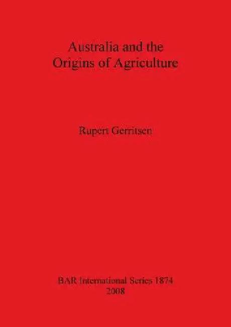 Australia and the Origins of Agriculture (English, Rupert Gerritsen)