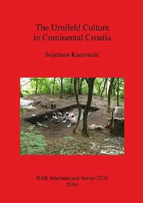 The Urnfield Culture in Continental Croatia (English, Snjezana Karavanic)