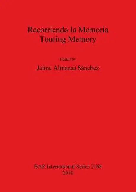 Recorriendo la Memoria / Touring Memory (English, Jaime Almansa Sánchez)