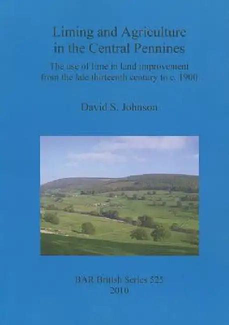 Liming and Agriculture in the Central Pennines (English, David S. Johnson)