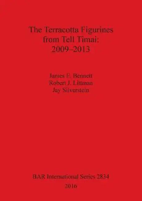 The Terracotta Figurines from Tell Timai (English, James E. Bennett | Robert J. Littman | Jay Silverstein)