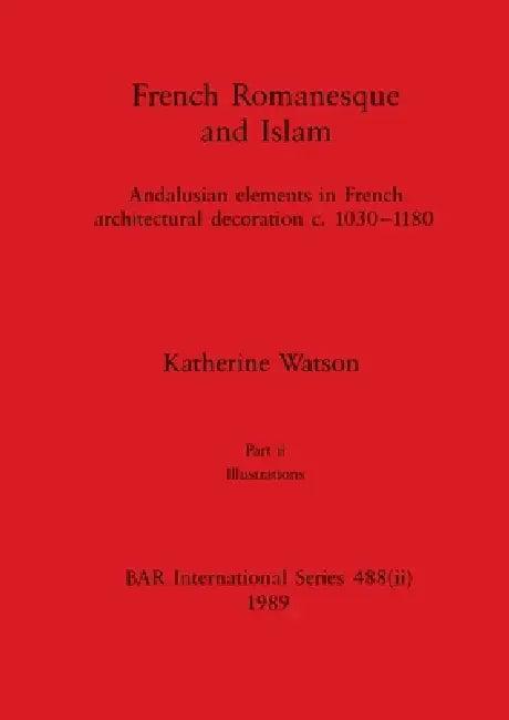 French Romanesque and Islam, Part ii (English, Katherine Watson)